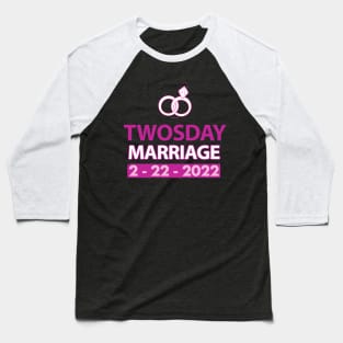 Twosday Marriage 2 February 2022 wedding gift Baseball T-Shirt